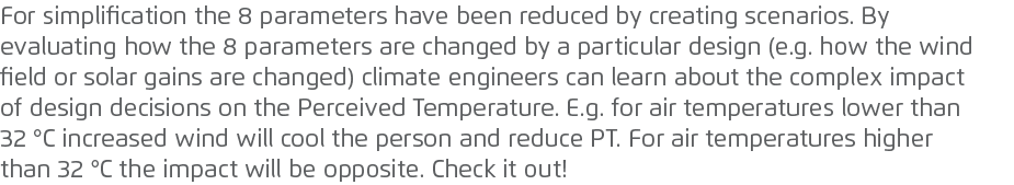 For simplification the 8 parameters have been reduced by creating scenarios. By evaluating how the 8 parameters are c...