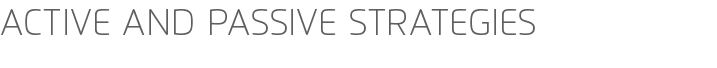 Active and Passive Strategies