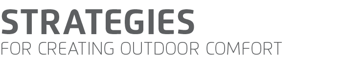 STRATEGIES FOR CREATING OUTDOOR COMFORT